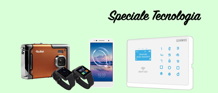 Speciale tecnologia: smartwatch, smartphone, fotocamera e allarmi