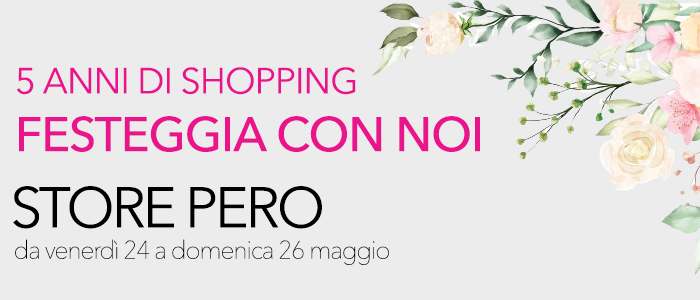 5° Compleanno STORE PERO, festeggia con noi!