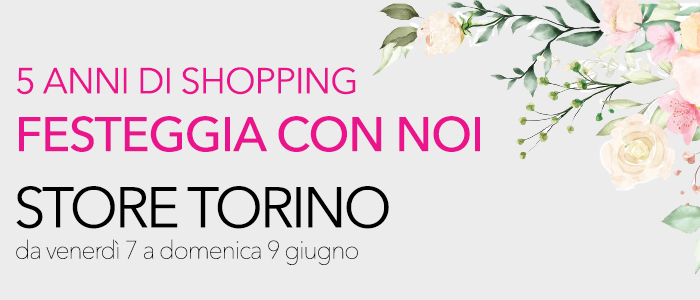 5° Compleanno STORE TORINO, festeggia con noi!