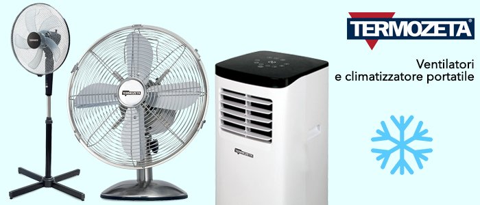 Termozeta: condizionatore e ventilatori portatili