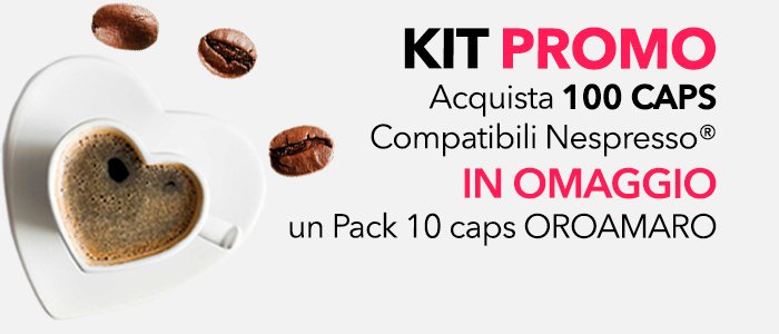 PROMO: Acquista 100 Caps. Compatibili Nespresso IN OMAGGIO un Pack 10 CAPS OROAMARO