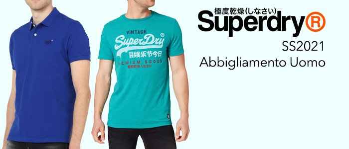 Superdry SS2021 Abbigliamento Uomo