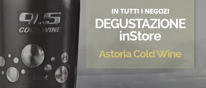 Degustazione inStore: Astoria Cold Wine